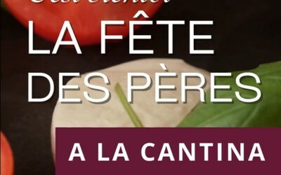 Dimanche 15 juin, on célèbre tous les papas à La Cantina !