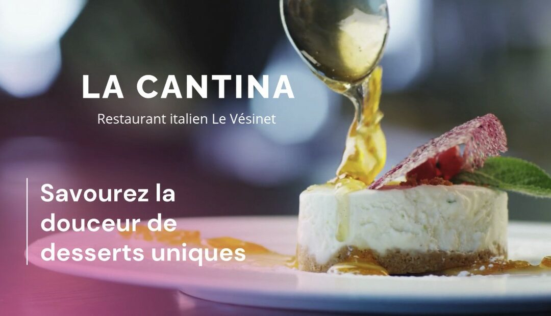 desserts italiens la cantina restaurant le vésinet